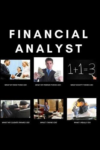 Financial Analyst: Funny Meme Financial Analyst Notebook Gift Idea For Finance Worker - 120 Pages (6  x 9 ) Hilarious Gag Present