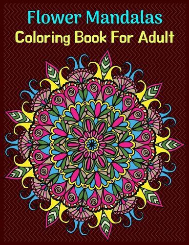 Flower Mandalas Coloring Book For Adult: World's Most Beautiful Mandalas coloring book for Stress Relief and Relaxation with black background
