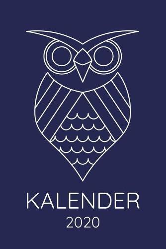 Kalender 2020: Wochenkalender Eule 2020 A5 I Wochenplaner Monatsplaner Jahresplaner I Tagebuch Terminplaner Vogel I Notizen Ziele Kontakte Feiertage Deutschland I Geschenk Kalender