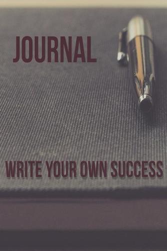 Notebook: Write your own success!: You are the power focus on you and you will achieve anything you like to achive!