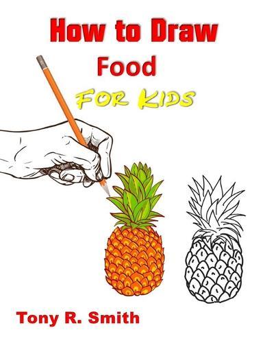 How to Draw Food for Kids: Step by Step Techniques