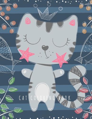 Cat Coloring Book: Cat Gifts for Toddlers, Kids ages 4-8, Girls Ages 8-12 or Adult Relaxation Cute Stress Relief Animal Birthday Coloring Book Made in USA