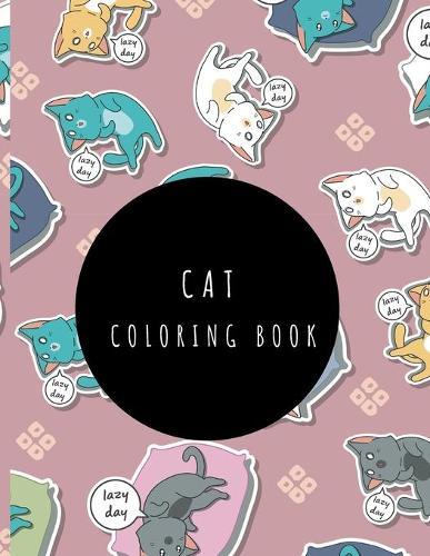Cat Coloring Book: Cat Gifts for Toddlers, Kids ages 4-8, Girls Ages 8-12 or Adult Relaxation Cute Stress Relief Animal Birthday Coloring Book Made in USA