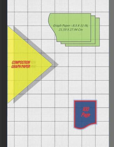 Graph Paper Notebook 8.5 x 11 IN, 21.59 x 27.94 cm [100page]: 1/16 inch thin [0.5pt] & 1 inch thick [1pt] light gray grid lines perfect binding, non-perforated, Double-sided Composition Graph Paper, Coordinate Paper, Grid Paper, or Squared Paper