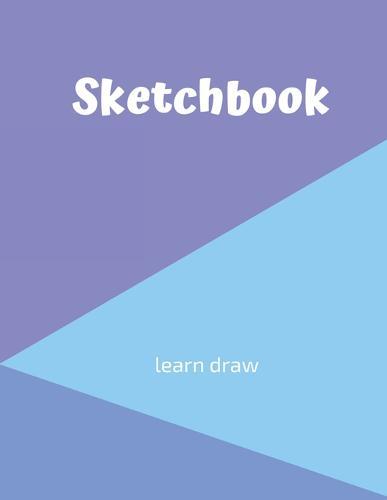 Sketchbook: Creativity With Primary Love In Drawing: A drawing book is one of the distinguished books you can draw with all comfort,