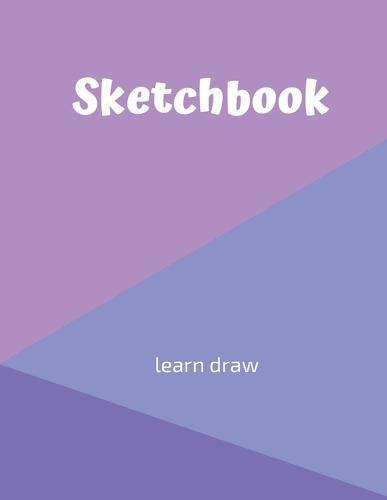 Sketchbook: Creativity With Primary Love In Drawing: A drawing book is one of the distinguished books you can draw with all comfort,