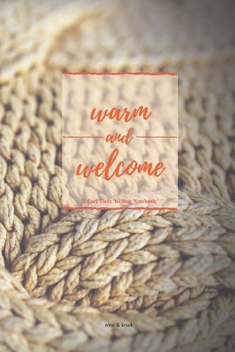 Warm and Welcome: A Cozy Daily Writing Notebook