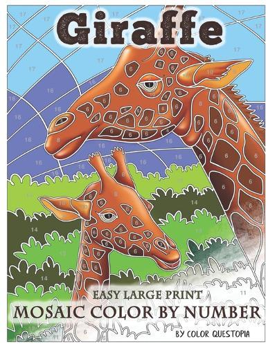 Giraffe Large Print Mosaic Color By Number: Coloring Book for Adults For Stress Relief and Relaxation