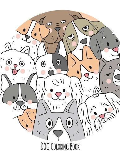 Dog Coloring Book: Dog Lover Gifts for Toddlers, Kids Ages 4-8, Girls Ages 8-12 or Adult Relaxation Cute Stress Relief Animal Birthday Coloring Book Made in USA