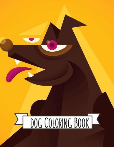 Dog Coloring Book: Dog Lover Gifts for Toddlers, Kids Ages 4-8, Girls Ages 8-12 or Adult Relaxation Cute Stress Relief Animal Birthday Coloring Book Made in USA