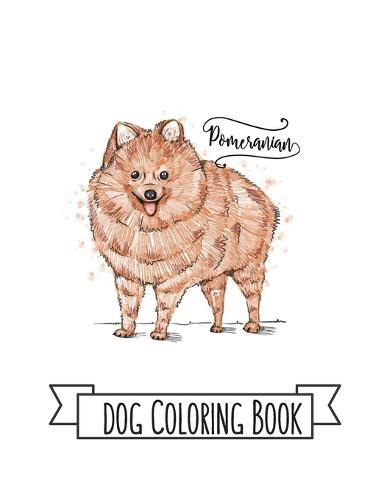 Dog Coloring Book: Dog Lover Gifts for Toddlers, Kids Ages 4-8, Girls Ages 8-12 or Adult Relaxation Cute Stress Relief Animal Birthday Coloring Book Made in USA