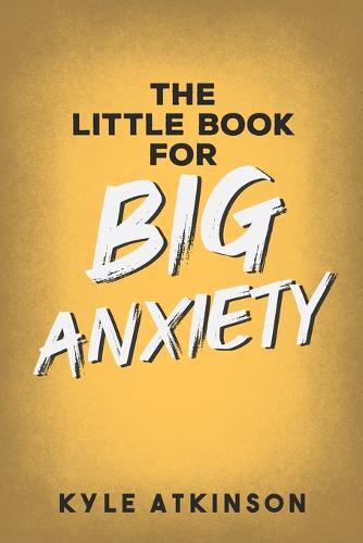 The Little Book for Big Anxiety