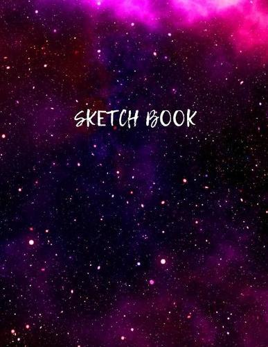 Sketch Book: Space Activity Sketch Book For Kids Notebook For Drawing, Sketching, Painting, Doodling, Writing Space Gifts For Children, Boys, Girls, Teens 8.5 x 11(Drawing Pad For Kids)