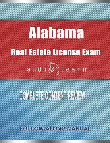 Alabama Real Estate License Exam Audio Learn: Complete Audio Review for the Real Estate License Examination in Alabama!
