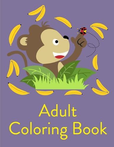 Adult Coloring Book: Easy and Funny Animal Images