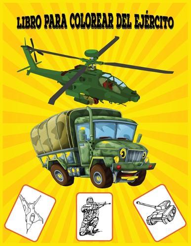 Libro para colorear del ejercito: Divertido libro de aprendizaje y para colorear para ninos, el mejor regalo de Navidad para ninos