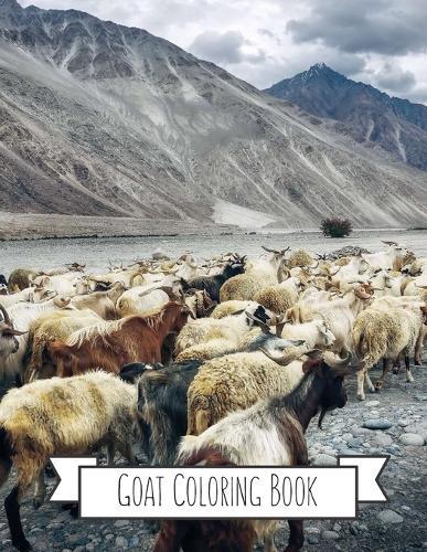 Goat Coloring Book: Goat Gifts for Toddlers, Kids ages 4-8, Girls Ages 8-12 or Adult Relaxation Cute Stress Relief Animal Birthday Coloring Book Made in USA