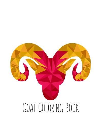 Goat Coloring Book: Goat Gifts for Toddlers, Kids ages 4-8, Girls Ages 8-12 or Adult Relaxation Cute Stress Relief Animal Birthday Coloring Book Made in USA