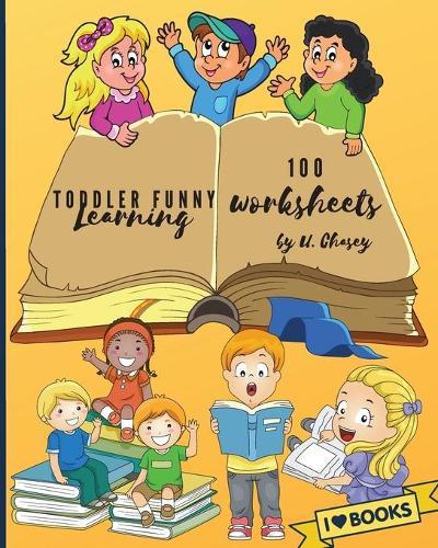 Toddler Funny Learning 100 Worksheets: Amazing Activity book for kids