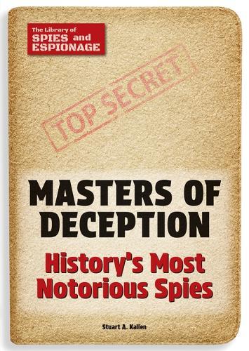 Masters of Deception: History's Most Notorious Spies