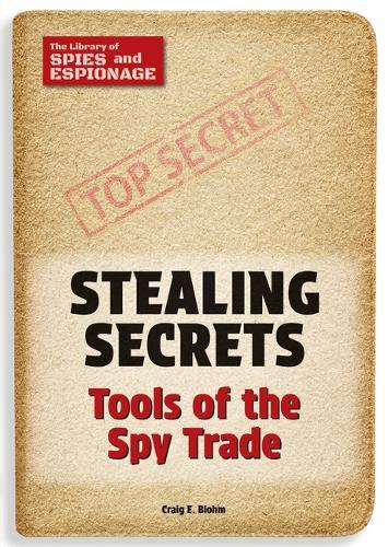 Stealing Secrets: Tools of the Spy Trade