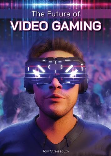 The Future of Video Gaming