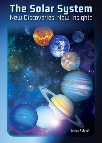 The Solar System: New Discoveries, New Insights
