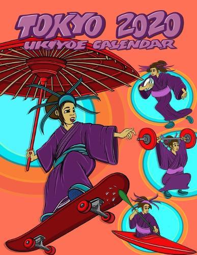Tokyo 2020 Ukiyoe Calendar: SKATEBOARDING EDITION: Stay organised IN STYLE with this beautiful Japanese Olympic themed 2020 calendar, a collection of fabulous Japanese woodblock style Ukiyo-e art illustrations designed in Tokyo