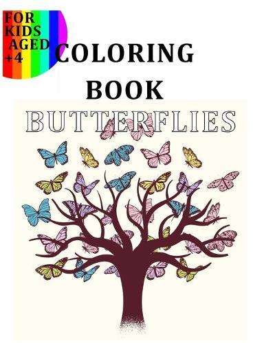 Coloring Book Butterflies: The Most Beautiful Butterflies Are Waiting To Get Coloured