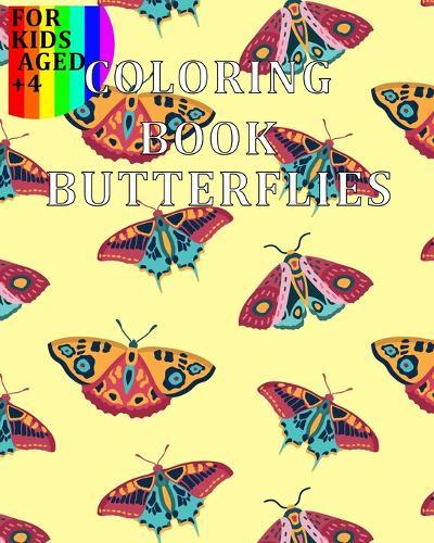 Coloring Book Butterflies: Your Kids Will Love To Color The Most Beautiful Butterflies