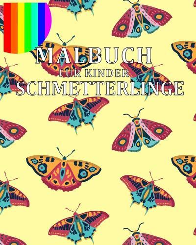 Malbuch Für Kinder Schmetterlinge: Male Die Schönsten Schmetterlinge Aus - Ideal Für Kinder