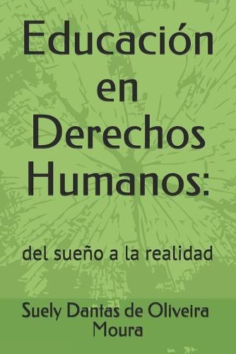 Educacion en Derechos Humanos: : del sueno a la realidad