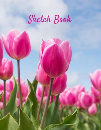 Sketch Book: Tulip Themed Personalized Artist Sketchbook For Drawing and Creative Doodling