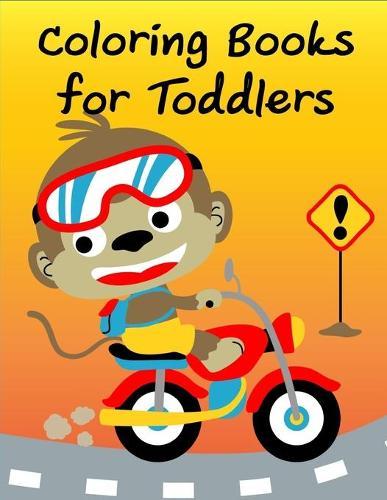 Coloring Books For Toddlers: Fun and Cute Coloring Book for Children, Preschool, Kindergarten age 3-5
