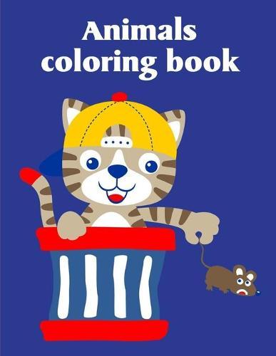 Animals Coloring Book: Coloring Pages with Funny, Easy, and Relax Coloring Pictures for Animal Lovers