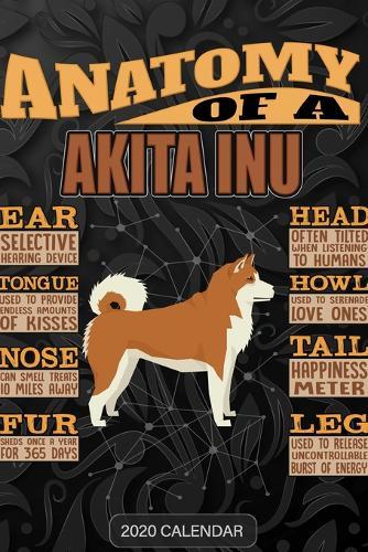 Anatomy Of A Akita Inu: Akita Inu 2020 Calendar - Customized Gift For Akita Inu Dog Owner