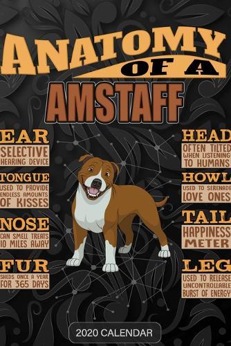 Anatomy Of A American Staffordshire Terrier: American Staffordshire Terrier 2020 Calendar - Customized Gift For American Staffordshire Terrier Dog Owner