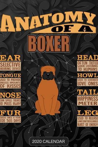Anatomy Of A Boxer: Boxer 2020 Calendar - Customized Gift For Boxer Dog Owner