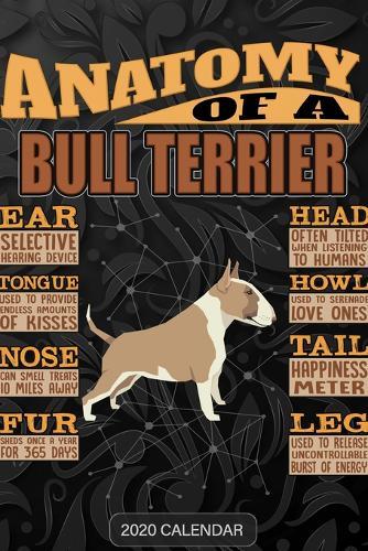 Anatomy Of A Bull Terrier: Bull Terrier Fawn and White 2020 Calendar - Customized Gift For Bull Terrier Fawn and White Dog Owner