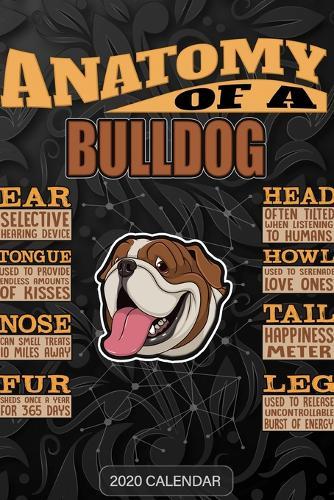 Anatomy Of A Bulldog: Bulldog 2020 Calendar - Customized Gift For Bulldog Dog Owner