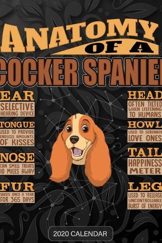 Anatomy Of A Cocker Spaniel: Cocker Spaniel 2020 Calendar - Customized Gift For Cocker Spaniel Dog Owner