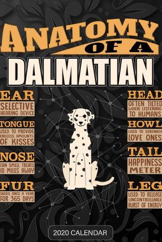 Anatomy Of A Dalmatian: Dalmatian 2020 Calendar - Customized Gift For Dalmatian Dog Owner