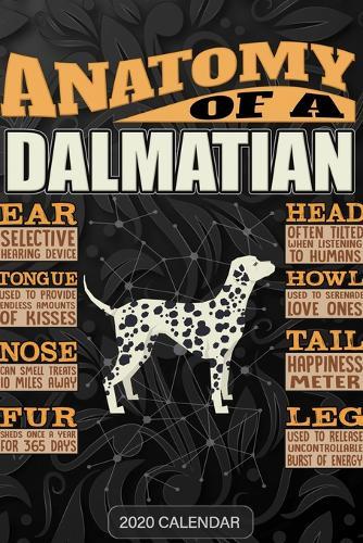 Anatomy Of A Dalmatian: Dalmatian 2020 Calendar - Customized Gift For Dalmatian Dog Owner