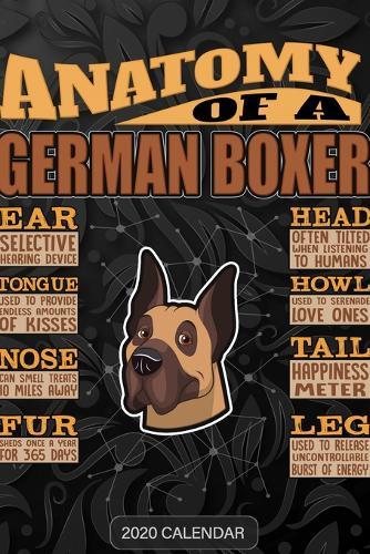 Anatomy Of A German Boxer: Boxer 2020 Calendar - Customized Gift For Boxer Dog Owner