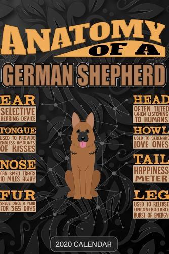 Anatomy Of A German Shepherd: German Shepherd 2020 Calendar - Customized Gift For German Shepherd Dog Owner