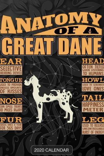 Anatomy Of A Great Dane: Great Dane 2020 Calendar - Customized Gift For Great Dane Dog Owner