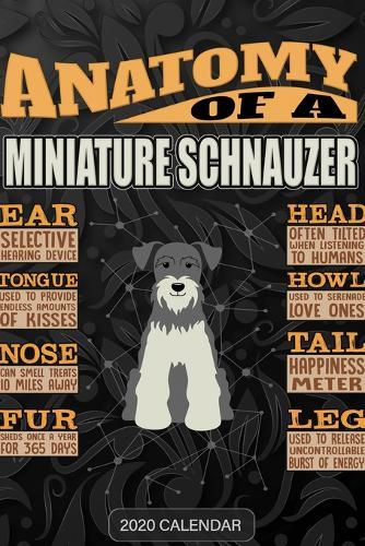 Anatomy Of A Miniature Schnauzer: Miniature Schnauzer 2020 Calendar - Customized Gift For Miniature Schnauzer Dog Owner