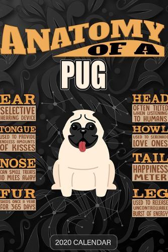 Anatomy Of A Pug: Pug 2020 Calendar - Customized Gift For Pug Dog Owner