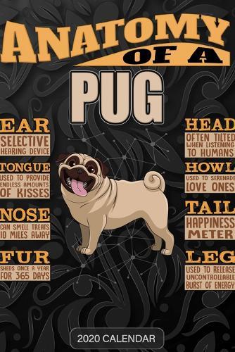 Anatomy Of A Pug: Pug 2020 Calendar - Customized Gift For Pug Dog Owner