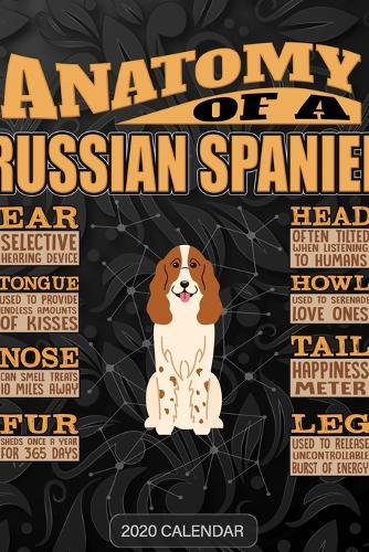 Anatomy Of A Russian Spaniel: Russian Spaniel 2020 Calendar - Customized Gift For Russian Spaniel Dog Owner